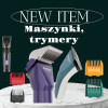 Maszynki, Trymery, Akcesoria